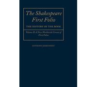 Anthony James Wes The Shakespeare First Folio: The History of the Boo (Hardback)