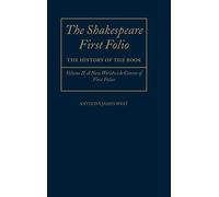 The Shakespeare First Folio: The History of the. West<|