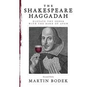The Shakespeare Haggadah: Elevate Thy Seder with the Bard of Avon: Elevate Thy Seder with the Bard of Avon (Second Folio)