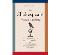 The Shakespeare Puzzle Book : 365 Shakesperian puzzles, posers and conundrums for every day of the year