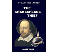 The Shakespeare Thief: An Elliot Todd Mystery Book 1 (2nd New edition)