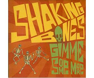 The Shaking Bones - Gimme Some More (CDEP)