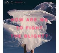 The Shaking Sensations How Are We to Fight the Blight? (Vinyl) 12" Album