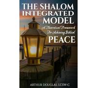 The Shalom Integrated Model: A Theoretical Framework for Achieving Biblical Peace