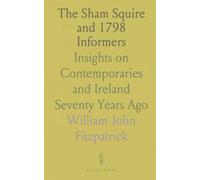 The Sham Squire and 1798 Informers: Insights on Contemporaries and Ireland Seventy Years Ago