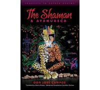 The Shaman & Ayahuasca