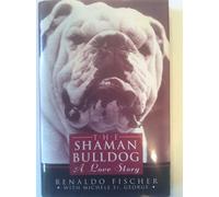 The Shaman Bulldog: A Love Story