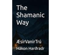 The Shamanic Way: ÆsirVanirTrú