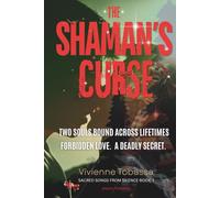 The Shaman's Curse: Two souls bound across lifetimes, forbidden love, a deadly secret - a dark, emotional thriller of romance and suspense, lurking in ... mystical shadows. (Sacred Songs From Silence)