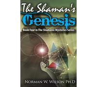 The Shaman's Genesis: The Shamanic Mysteries - Book 4