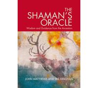 The Shaman's Oracle : Wisdom and Guidance from the Ancestors