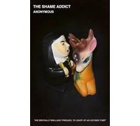 The Shame Addict (Oxygen Thief Diaries)