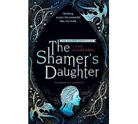 The Shamer's Daughter: Book 1: (The Shamer Chronicles)