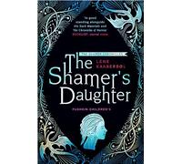 The Shamer's Daughter: Book 1: (The Shamer Chronicles)