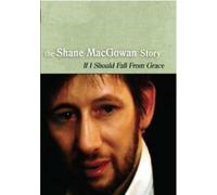 The Shane Macgowan Story: If I Should Fall From Grace [DVD]