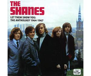 The Shanes - Let Them Show You: The Anthology 1964-1967