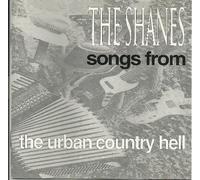 The Shanes - Songs from the Urban Country Hell