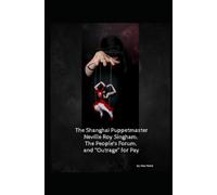 The Shanghai Puppet Master: Neville Roy Singham, The People's Forum, and “Outrage” for Pay