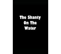 The Shanty On the Water