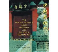 The Shaolin Temple's Most Powerful Martial Art Yau Kung Mun