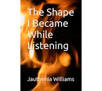 The Shape I Became While Listening