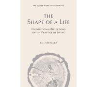 The Shape of a Life: The Quiet Work of Becoming