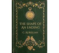 The Shape Of An Ending