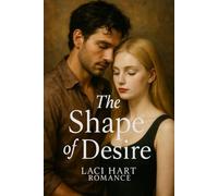 The Shape of Desire: A Laci Hart Romance