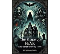 The Shape of Fear And Other Ghostly Tales