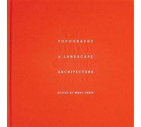 The Shape of the Land : Topography & Landscape Architecture