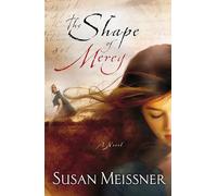 The Shape of Mercy: A Novel