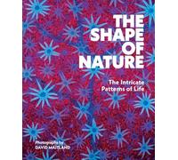 The Shape of Nature: The Intricate Patterns of Life