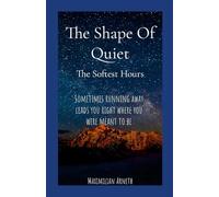 The Shape Of Quiet: The Softest Hours