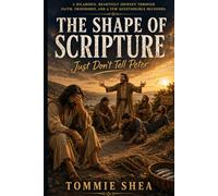 The Shape of Scripture: Just Don't Tell Peter
