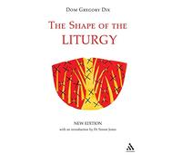 The Shape of the Liturgy, New Edition