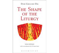 The Shape of the Liturgy, New Edition
