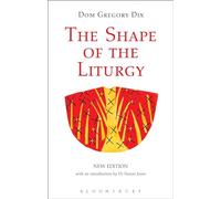 The Shape of the Liturgy, New Edition