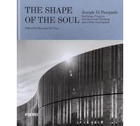 The Shape of the Soul: Buildings, Projects, Architectural Thinking and Urban Screenplays