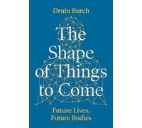 The Shape of Things to Come: Exploring the Future of the Human Body