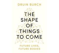 The Shape of Things to Come: Exploring the Future of the Human Body