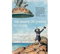 The Shape of Things to Come: Prophecy and the American Voice