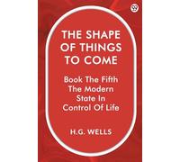The Shape Of Things To ComeBook The Fifth The Modern State In Control Of Life (Edition1)