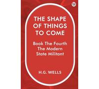 The Shape Of Things To ComeBook The Fourth The Modern State Militant (Edition1)