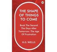 The Shape Of Things To ComeBook The Second The Days After Tomorrow: The Age Of Frustration (Edition1)