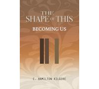 The Shape of This: Becoming Us