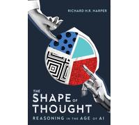The Shape of Thought : Reasoning in the Age of AI