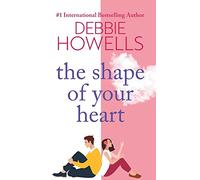 The Shape of Your Heart: A completely heartbreaking new novel from Debbie Howells