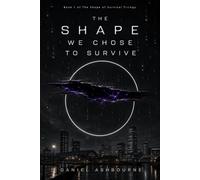 The Shape we Chose to Survive (Shape of Survival)