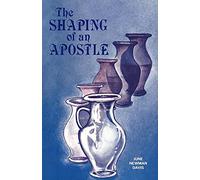 The Shaping of an Apostle