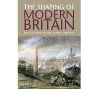 [ THE SHAPING OF MODERN BRITAIN: IDENTITY, INDUSTRY AND EMPIRE, 1780-1914 ] By Evans, Eric J. ( Author ) ( 2011 ) { Paperback }